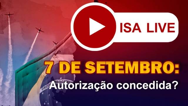 07 DE SETEMBRO: Autorização Concedida?