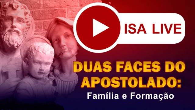 Duas faces do apostolado: Familia e Formação